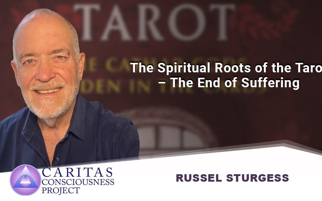 The Spiritual Roots of the Tarot – The End of Suffering with Russell Sturgess