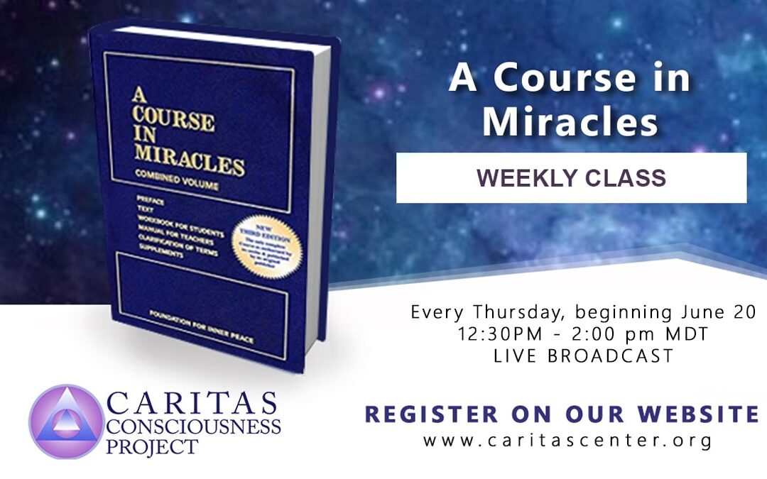 June 20  A Course in Miracles: Weekly Class