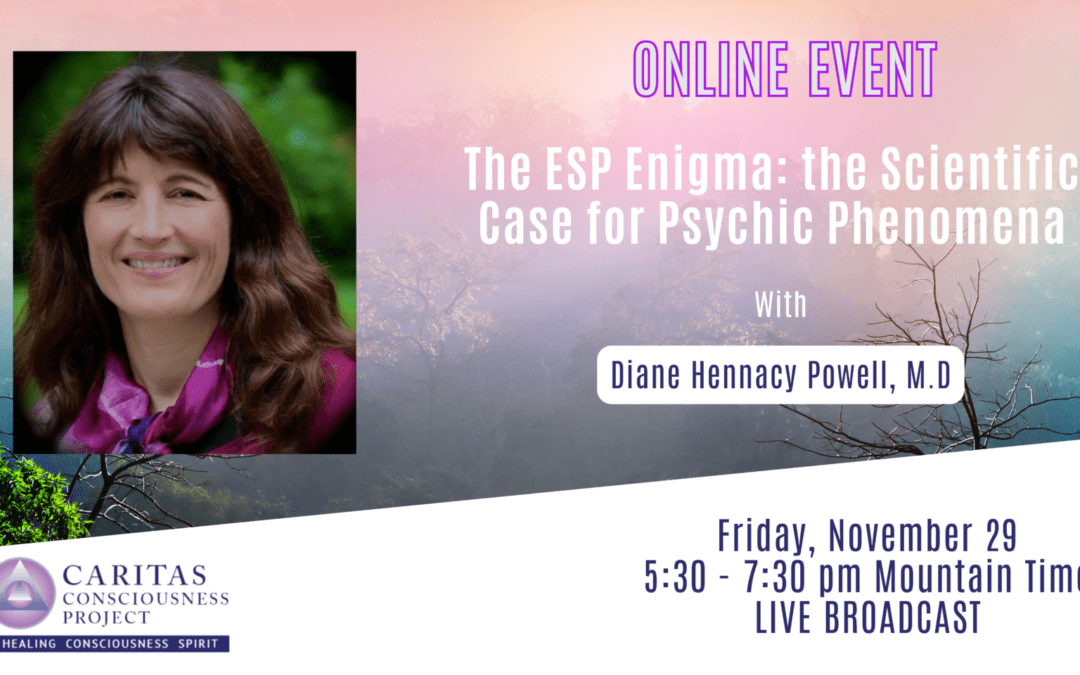 Nov 29 – The ESP Enigma: the Scientific Case for Psychic Phenomena with Diane Hennacy Powell, M.D.